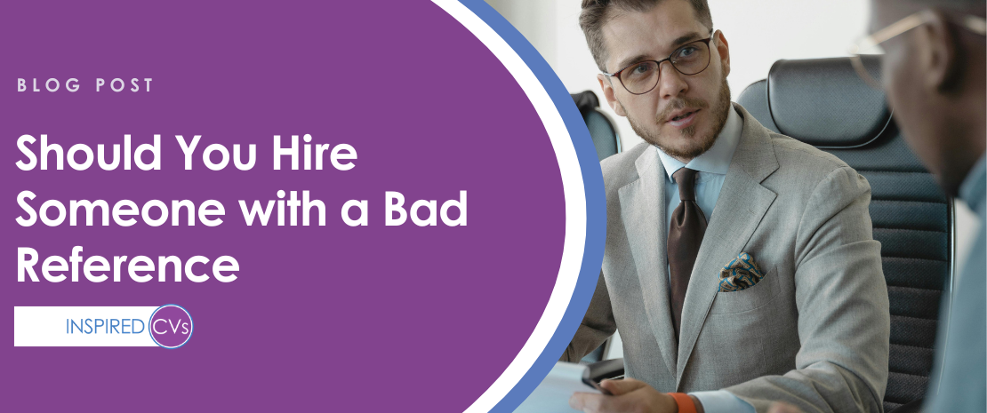 Should You Hire Someone With a Bad Reference