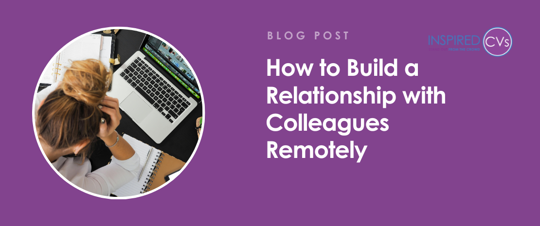 How to Build a Relationship with Colleagues Remotely