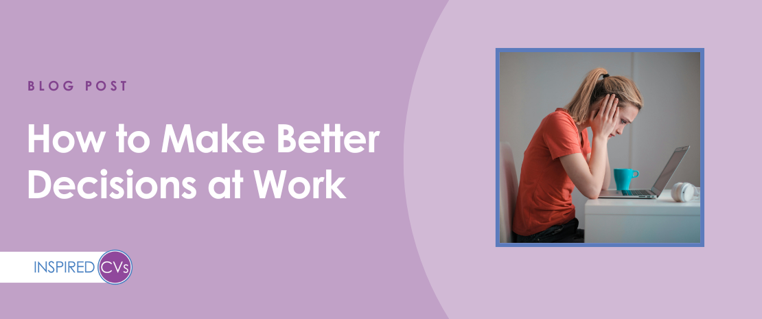 How to Make Better Decisions at Work