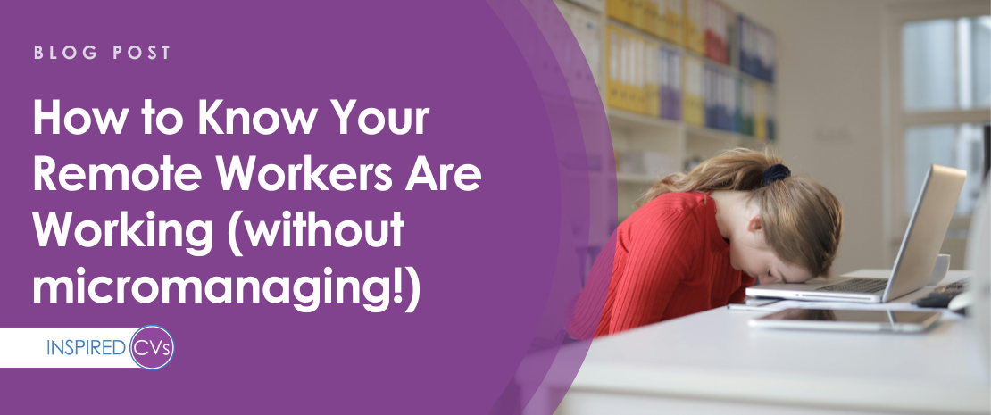 How to Know Your Remote Workers are Working (without micromanaging!)