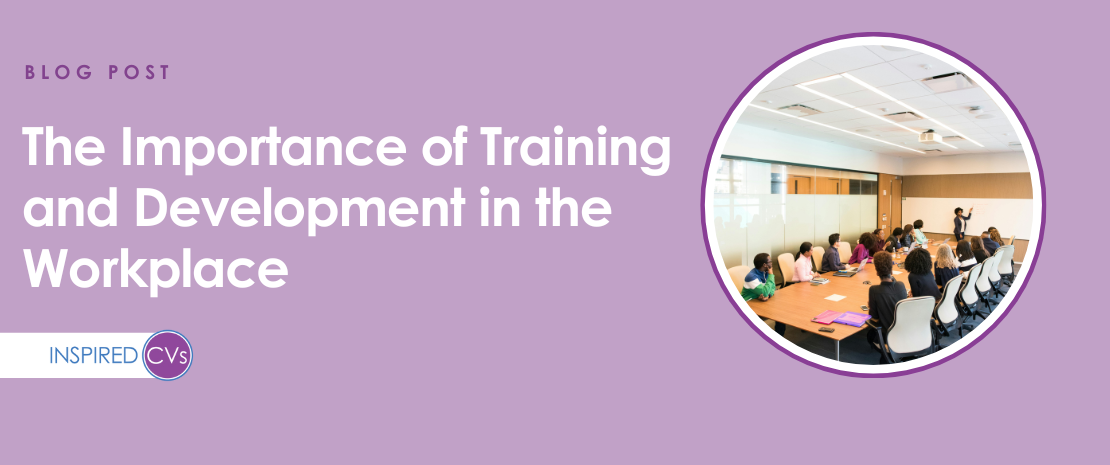 The Importance of Training and Development in the Workplace